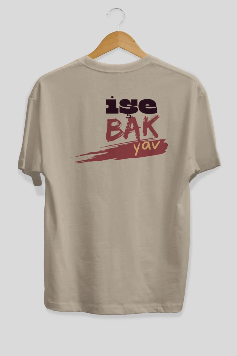 işe Bak Yav Yazılı Arka Baskılı Oversize t-shirt Erkek Kadın Unisex - Cilexi