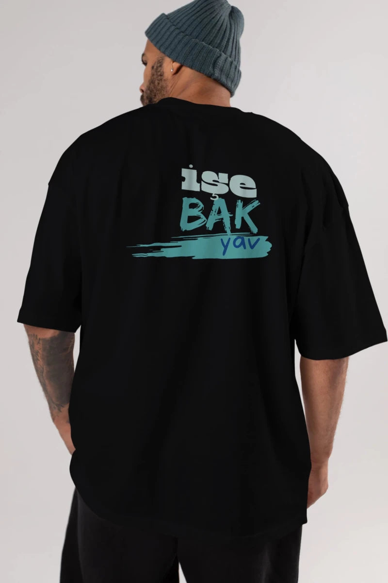 işe Bak Yav Yazılı Arka Baskılı Oversize t-shirt Erkek Kadın Unisex - Cilexi