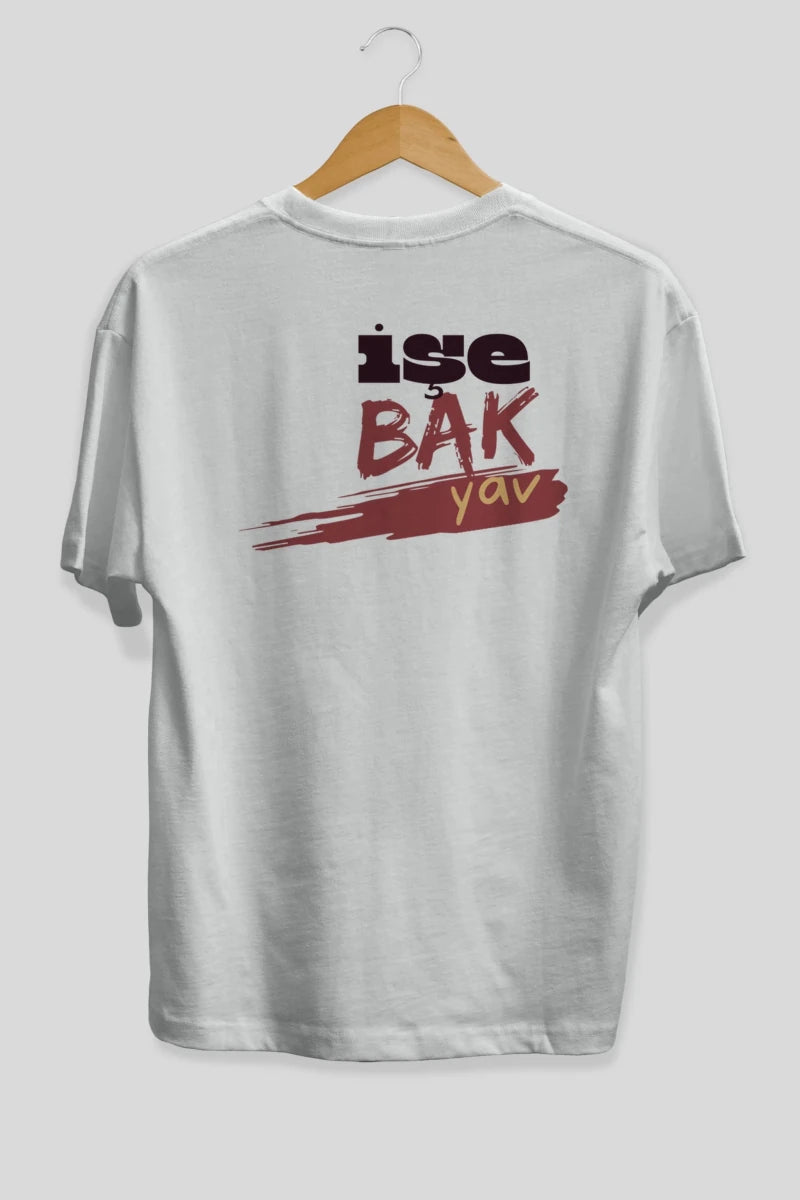 işe Bak Yav Yazılı Arka Baskılı Oversize t-shirt Erkek Kadın Unisex - Cilexi