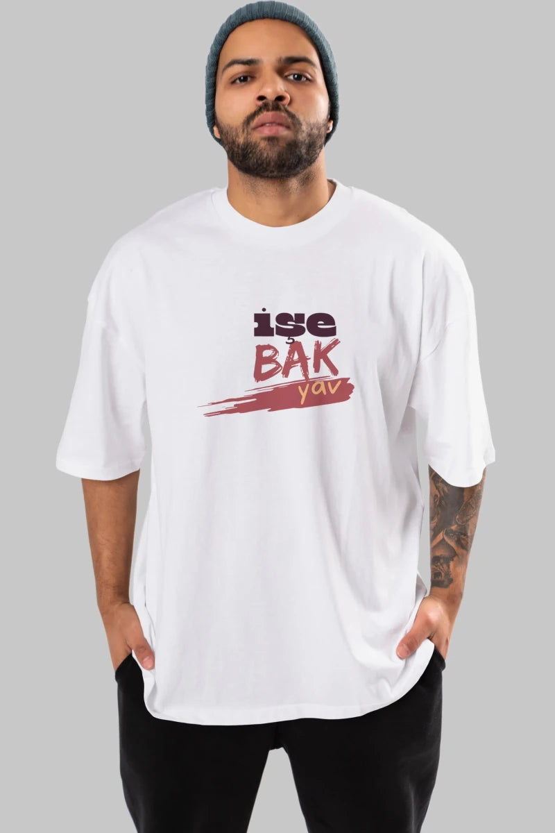 işe Bak Yav Yazılı Ön Baskılı Oversize t-shirt Erkek Kadın Unisex - Cilexi