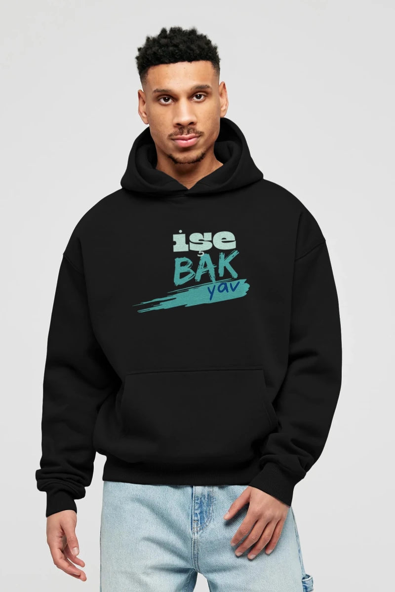 işe Bak Yav Yazılı Ön Baskılı Oversize Hoodie Kapüşonlu Sweatshirt Erkek Kadın Unisex - Cilexi