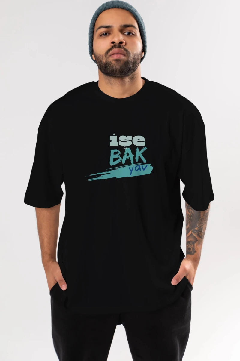 işe Bak Yav Yazılı Ön Baskılı Oversize t-shirt Erkek Kadın Unisex - Cilexi