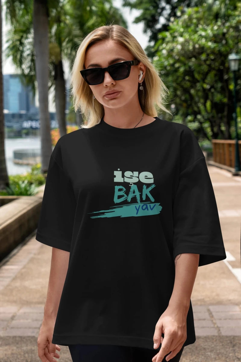 işe Bak Yav Yazılı Ön Baskılı Oversize t-shirt Erkek Kadın Unisex - Cilexi