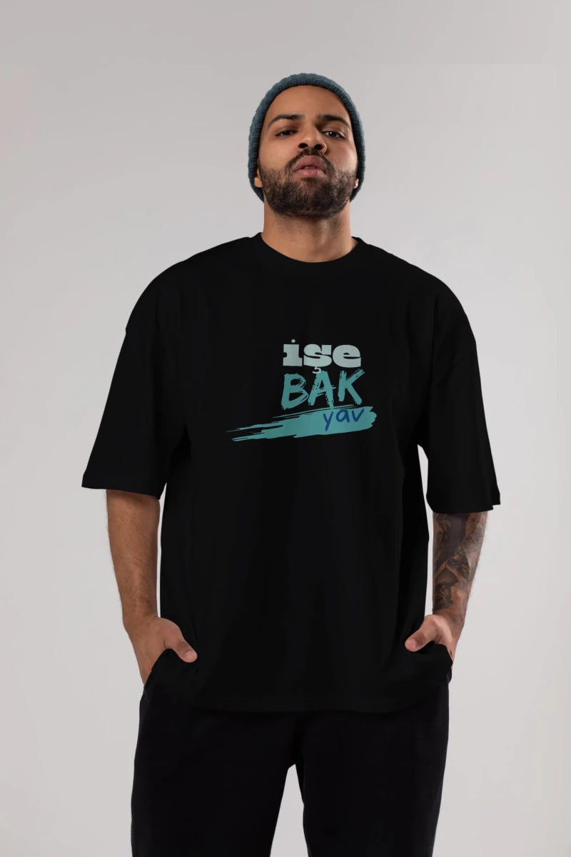 işe Bak Yav Yazılı Ön Baskılı Oversize t-shirt Erkek Kadın Unisex - Cilexi